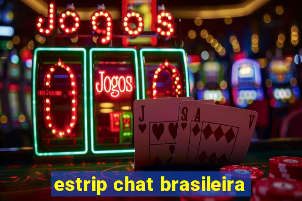 estrip chat brasileira